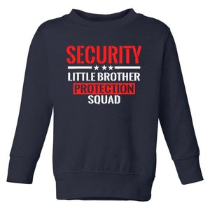 Security Little Brother Protection Squad Birthday Bro Party Toddler Sweatshirt