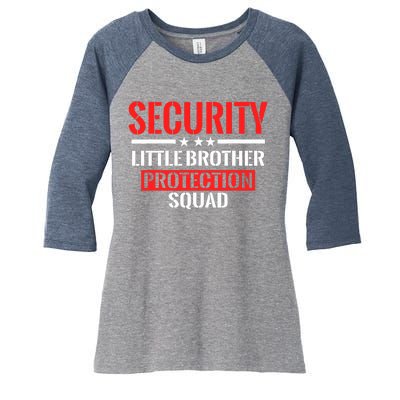 Security Little Brother Protection Squad Birthday Bro Party Women's Tri-Blend 3/4-Sleeve Raglan Shirt