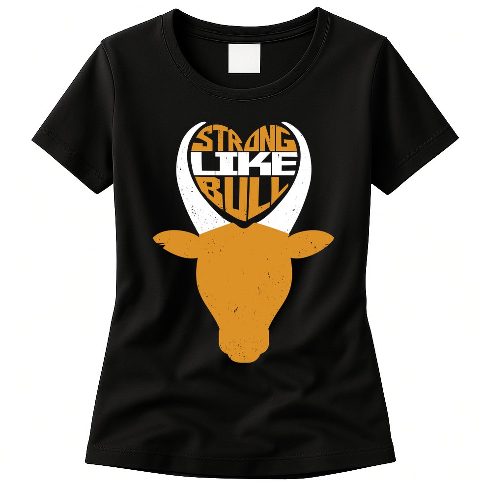 Strong Like Bull Womens T-Shirt