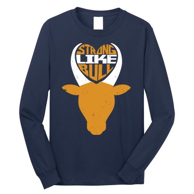 Strong Like Bull Long Sleeve Shirt