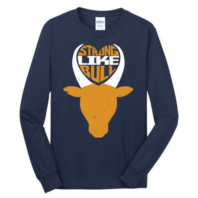 Strong Like Bull Tall Long Sleeve T-Shirt