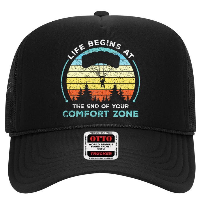 Skydiving Life Begins At The End Of Your Comfort Zone Gift High Crown Mesh Back Trucker Hat