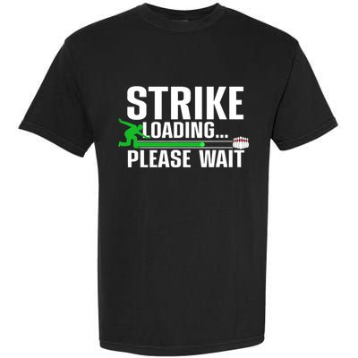 Strike Loading Bowling Bowler Player Funny Trending Garment-Dyed Heavyweight T-Shirt