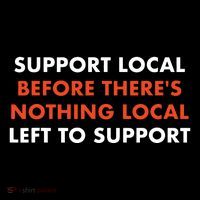 Support Local Before Theres Nothing Local Art Of Turning Wool Snapback Cap