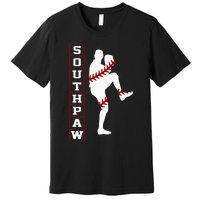 Southpaw Lefty Baseball Left Handed Funny Pitcher Player Fan Premium T-Shirt