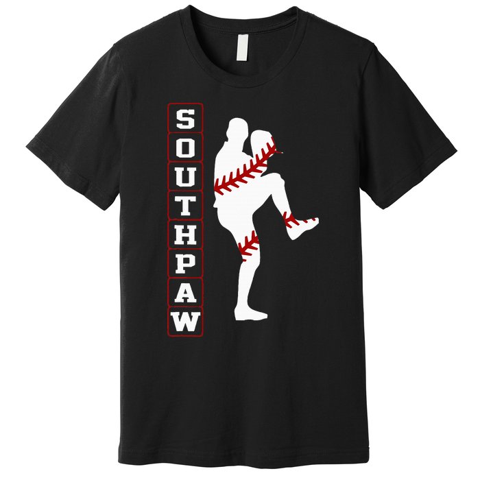 Southpaw Lefty Baseball Left Handed Funny Pitcher Player Fan Premium T-Shirt