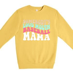 Somebody's Loudmouth Basketball Mama Mothers Day Premium Crewneck Sweatshirt