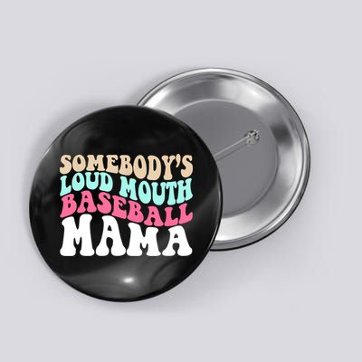 Somebody's Loudmouth Basketball Mama Mothers Day Button