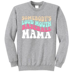 Somebody's Loudmouth Basketball Mama Mothers Day Tall Sweatshirt