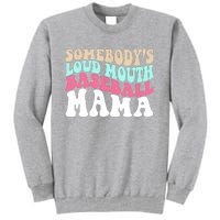 Somebody's Loudmouth Basketball Mama Mothers Day Tall Sweatshirt