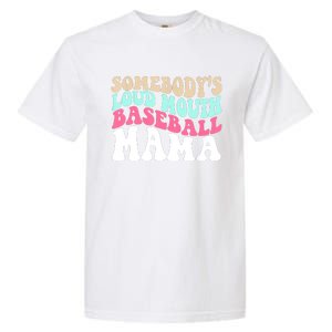 Somebody's Loudmouth Basketball Mama Mothers Day Garment-Dyed Heavyweight T-Shirt