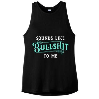 Sounds Like Bullshit To Me Funny Sarcasm Vintage Ladies PosiCharge Tri-Blend Wicking Tank