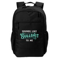 Sounds Like Bullshit To Me Funny Sarcasm Vintage Backpack