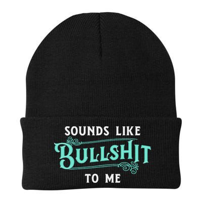 Sounds Like Bullshit To Me Funny Sarcasm Vintage Beanie