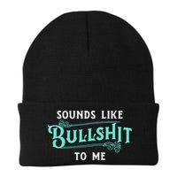 Sounds Like Bullshit To Me Funny Sarcasm Vintage Beanie