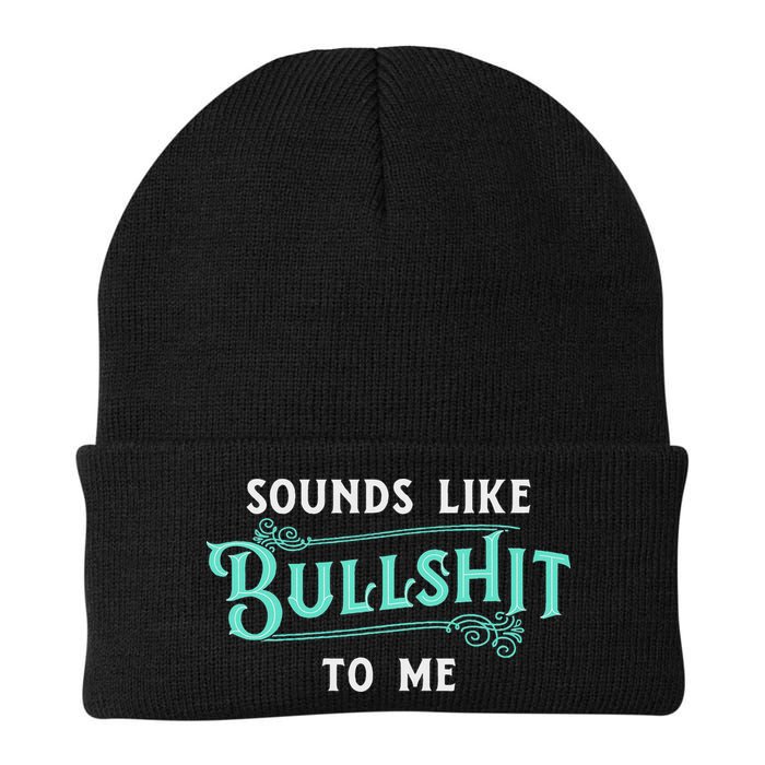 Sounds Like Bullshit To Me Funny Sarcasm Vintage Beanie