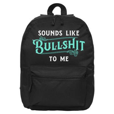 Sounds Like Bullshit To Me Funny Sarcasm Vintage 16 in Basic Backpack