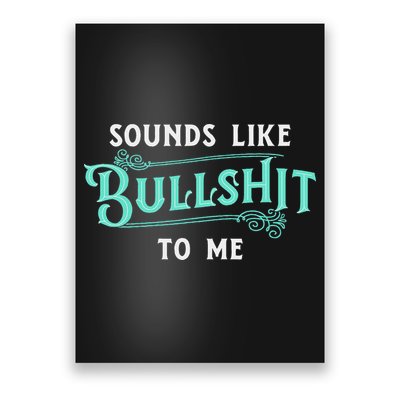 Sounds Like Bullshit To Me Funny Sarcasm Vintage Poster