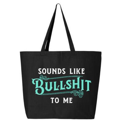 Sounds Like Bullshit To Me Funny Sarcasm Vintage 25L Jumbo Tote