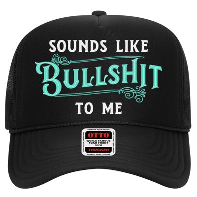 Sounds Like Bullshit To Me Funny Sarcasm Vintage Hat