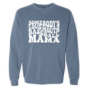 Somebody's Loudmouth Basketball Mama,basketball Mothers Day Garment-Dyed Sweatshirt