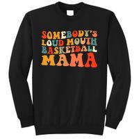 Somebody's Loudmouth Basketball Mama Sweatshirt