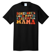 Somebody's Loudmouth Basketball Mama Tall T-Shirt