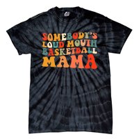 Somebody's Loudmouth Basketball Mama Tie-Dye T-Shirt