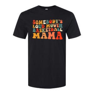 Somebody's Loudmouth Basketball Mama Softstyle CVC T-Shirt