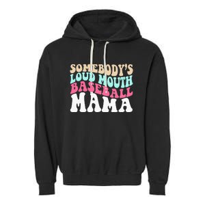 Somebody's Loudmouth Basketball Mama Mothers Day Garment-Dyed Fleece Hoodie