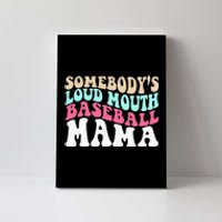 Somebody's Loudmouth Basketball Mama Mothers Day Canvas