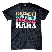 Somebody's Loudmouth Basketball Mama Mothers Day Tie-Dye T-Shirt