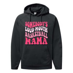 Somebodys Loudmouth Basketball Mama Mothers Day Groovy Performance Fleece Hoodie