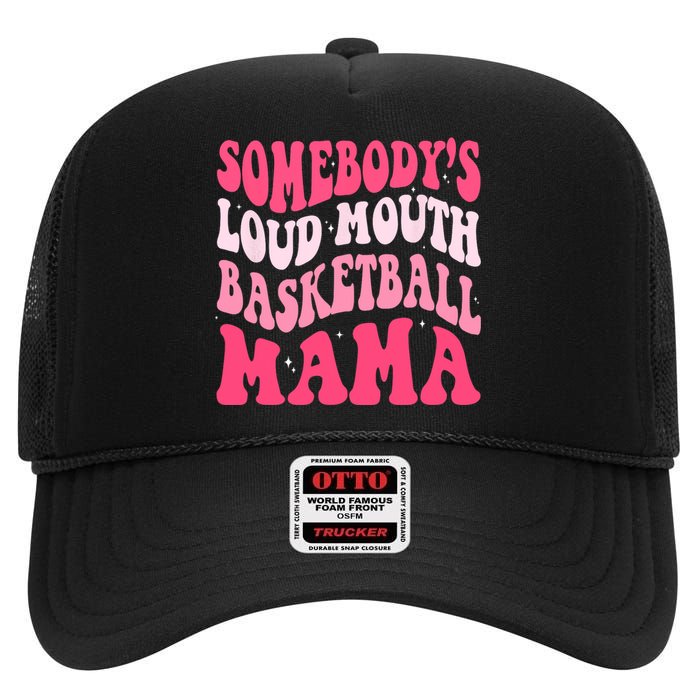 Somebodys Loudmouth Basketball Mama Mothers Day Groovy High Crown Mesh Back Trucker Hat