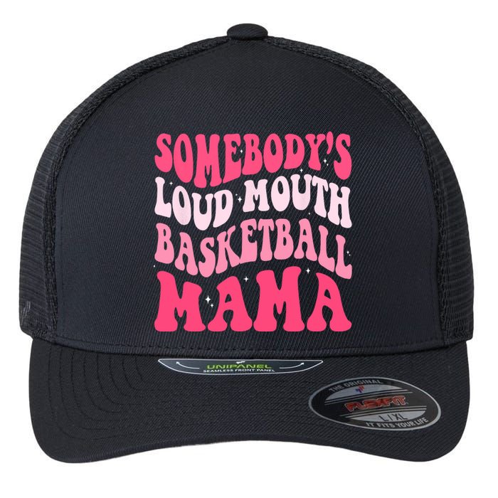 Somebodys Loudmouth Basketball Mama Mothers Day Groovy Flexfit Unipanel Trucker Cap