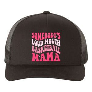 Somebodys Loudmouth Basketball Mama Mothers Day Groovy Yupoong Adult 5-Panel Trucker Hat