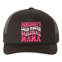 Somebodys Loudmouth Basketball Mama Mothers Day Groovy Yupoong Adult 5-Panel Trucker Hat