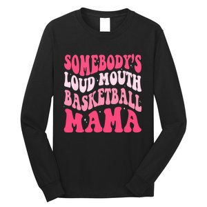 Somebodys Loudmouth Basketball Mama Mothers Day Groovy Long Sleeve Shirt