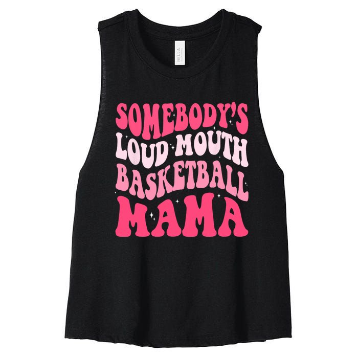 Somebodys Loudmouth Basketball Mama Mothers Day Groovy Women's Racerback Cropped Tank