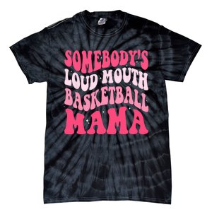 Somebodys Loudmouth Basketball Mama Mothers Day Groovy Tie-Dye T-Shirt