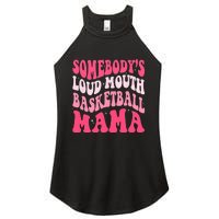 Somebodys Loudmouth Basketball Mama Mothers Day Groovy Women's Perfect Tri Rocker Tank