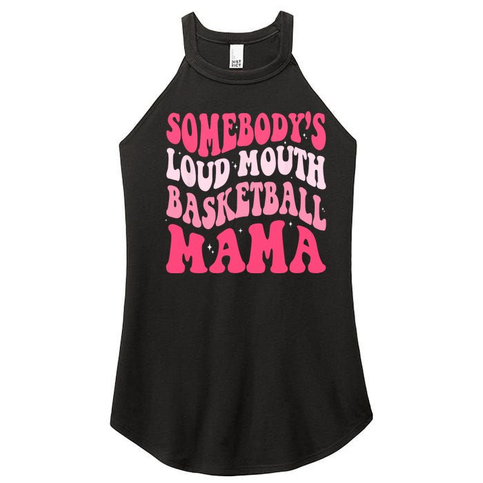 Somebodys Loudmouth Basketball Mama Mothers Day Groovy Women's Perfect Tri Rocker Tank