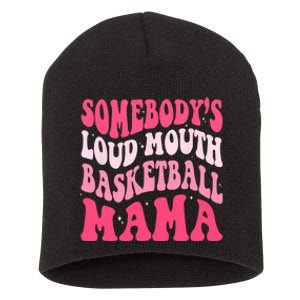 Somebodys Loudmouth Basketball Mama Mothers Day Groovy Short Acrylic Beanie