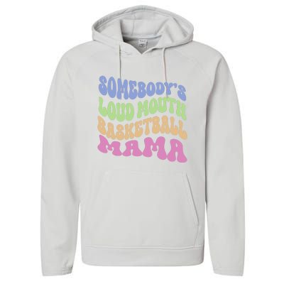 Somebody's Loudmouth Basketball Mom Mama Funny Mother's day Performance Fleece Hoodie