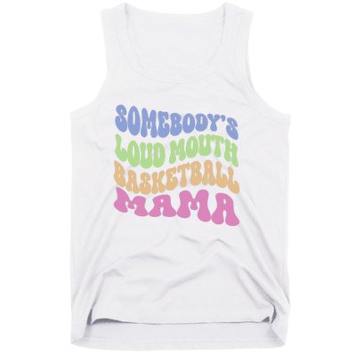 Somebody's Loudmouth Basketball Mom Mama Funny Mother's day Tank Top