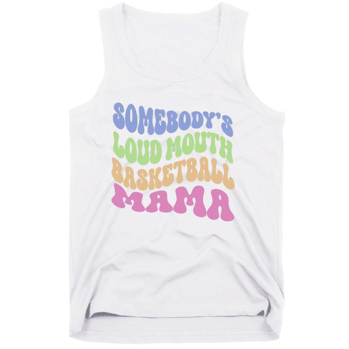 Somebody's Loudmouth Basketball Mom Mama Funny Mother's day Tank Top