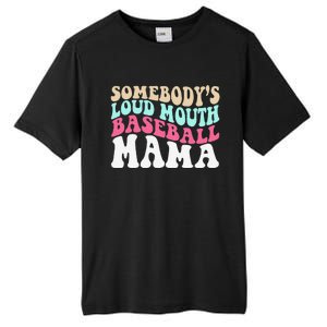 SomebodyS Loudmouth Baseball Mama Mothers Day Baseball Mom Tall Fusion ChromaSoft Performance T-Shirt