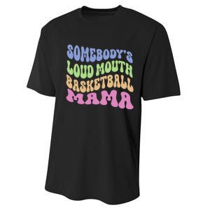 Somebody's Loudmouth Basketball gift for Mothers Day Performance Sprint T-Shirt