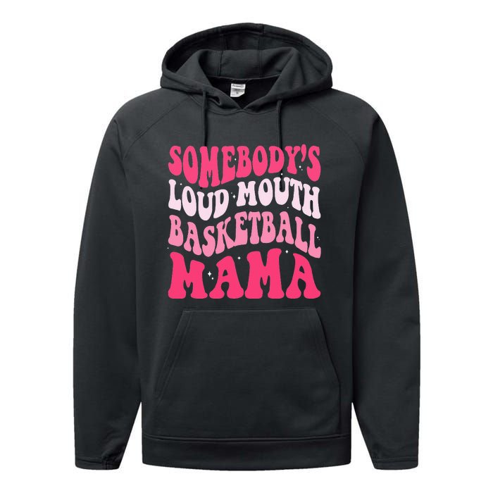 Somebody's Loudmouth Basketball Mama Mothers Day Groovy Performance Fleece Hoodie