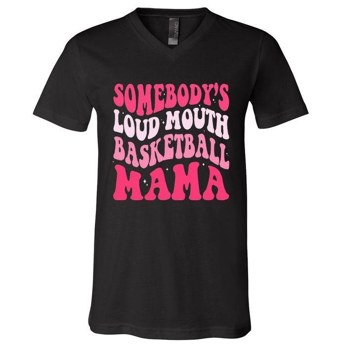 Somebody's Loudmouth Basketball Mama Mothers Day Groovy V-Neck T-Shirt